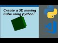 How to create a 3d moving cube with python  visual studio code