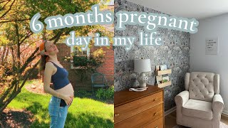 6 months pregnant | day in my life