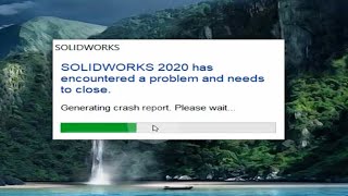 Solidworks has encountered a problem and need to close...