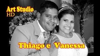 Vanessa e Thiago 2- Trailer HD - Art Studio