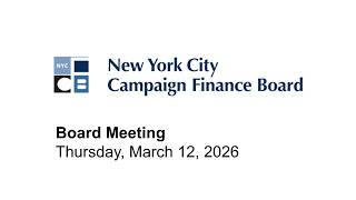NYC Campaign Finance Board Meeting - March 12, 2026