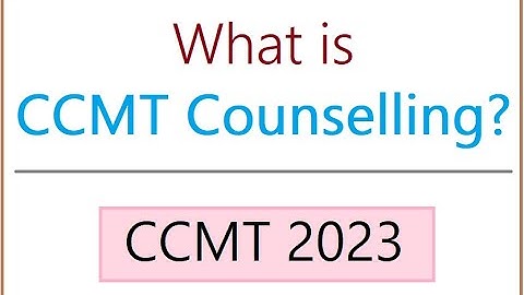 What is CCMT Counselling? CCMT 2023 details - M.Tech / M.Arch /M.Plan in NIT/IIIT/GFTI/IIEST Shibpur