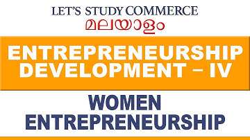 ENTREPRENEURSHIP DEVELOPMENT – IV _ Women Entrepreneurship