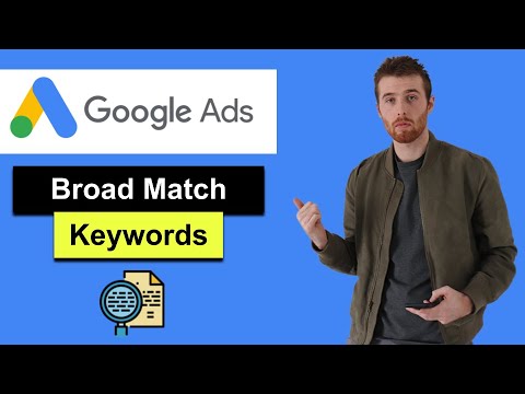 Google Ads Broad Match (2022) - How To Use Broad Match Keywords In Google Ads