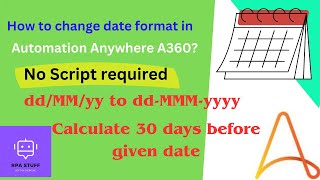 Date time package | Change date format in Automation Anywhere A360 | Important Date Operations !