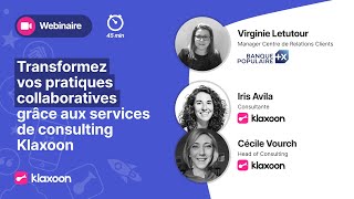 Transformez vos pratiques collaboratives grâce aux services de consulting Klaxoon | Klaxoon Webinar