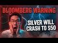 BLOOMBERG WARNING: "Silver Will Crash To $50" (Don't Be Fooled!)