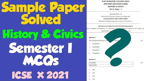 ICSE 2021 : Semester I , History & Civics Sample/Specimen Paper Solved . See the Answers Here