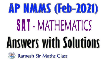 AP NMMS (Feb-2021) SAT (Maths) Answers with Solutions I Ramesh Sir Maths Class