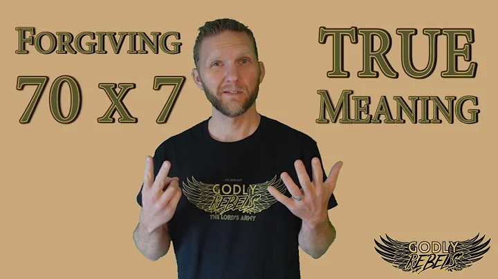 Forgiving 70 x 7 True Meaning - Matthew 18 - Godly Rebels