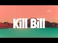 SZA - Kill Bill | LYRICS | Love You Like A Love Song - Selena Gomez & The Scene