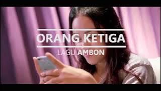 Lagu ambon orang ketiga