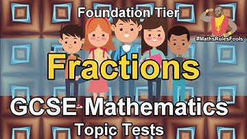 Fractions - Maths GCSE Foundation - Topic Test (-) (add/subtract/multiply/mixed numbers)