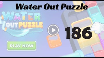 🎮 Water Out Puzzle Level 186 Walkthrough | Fun Brain Challenge 💧 | Go Answer