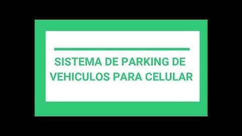 Sistema de estacionamiento de vehículos - Parking - para celular
