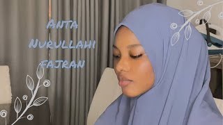 Anta Nurullahi Fajran- Female cover |Huzaifa.naim| Resimi