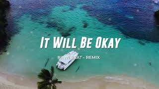 SLOW REMIX !!!  - IT WILL BE OKAY - RAWI BEAT