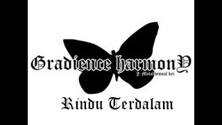 Gradience Harmony - Rindu Terdalam
