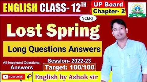 Lost Spring Long Answer Type Questions Class 12 UP Board Chapter-2 Flamingo Prose,english class 12
