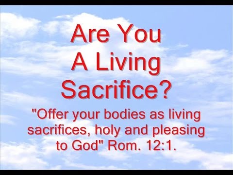 Are You A Living Sacrifice?