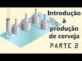 Introdução à produção de cerveja - Parte 2