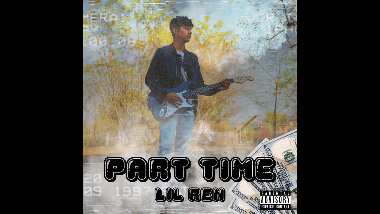 LiL Ren - Part Time (Official Music Video) - YouTube