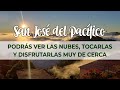 El mejor destino para sentir y gustar la vida SAN JOSE DEL PACIFICO