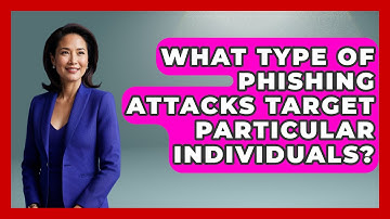What Type of Phishing Attacks Target Particular Individuals? - TheEmailToolbox.com