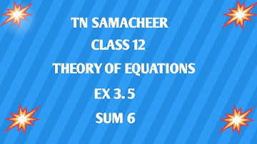 TN ||12 th STD MATHS|| CHAPTER 3 || THEORY OF EQUATIONS  || EX 3.5 || SUM 6 || @brainstormmaths ||