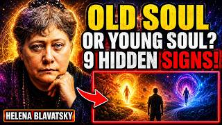 Helena Blavatsky | Are You an Old Soul or a Young Soul? The 9 Hidden Signs 🛑