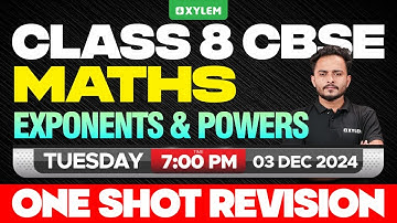 Class 8 CBSE Maths | Exponents & Power - One Shot Revision | Xylem Class 8 CBSE