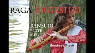 Raag Bageshri | Meditation on Bansuri Flute |  Stephanie Bosch