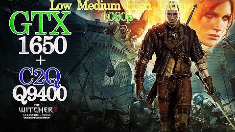 GTX 1650 | C2Q Q9400 | The Witcher 2 - Low, Medium, High & Ultra - Playable?