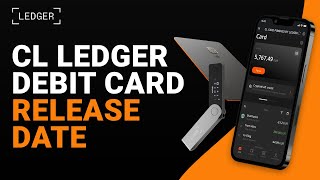 Cl Ledger Debit Card Release Date - Its Finally Here