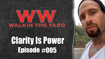 Wes Watson- Walkin The Yard: Clarity Is Power