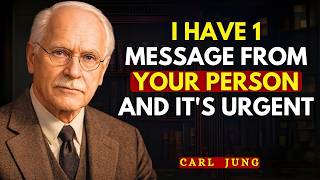 Carl Jung  I Have 1 Message From Your Person And Its Urgent