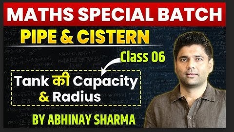PIPE & CISTERN CLASS - 6 Tank Capacity & Radius | SSC 2025 Maths Special by Abhinay Sharma