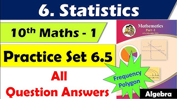 Practice Set 6.5 Class 10 maths part 1 | All Question Answers Chapter 6 Statistics | SSC state board