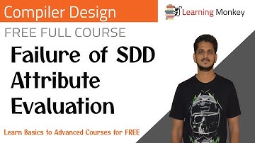 Failure of SDD Attribute Evaluation || Lesson 44 || Compiler Design || Learning Monkey ||