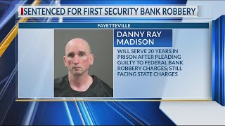 Man sentenced to 20 years for Fayetteville bank robbery
