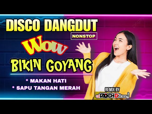 DISCO DANGDUT  2024 WOW BIKIN GOYANG  - MAKAN HATI - SAPU TANGAN MERAH - CINTA BERCABANG - BERCANDA class=