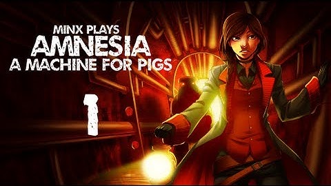 Minx Plays | Amnesia: A Machine For Pigs | A FIRST LOOK