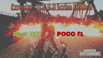 Best ROM for POCO f1 | Ezrealzz+ 11.0.9.0 scrim-Edition