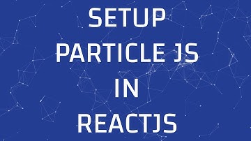 Setup ParticleJS In ReactJS