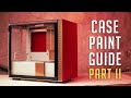 How To Custom Paint A PC Case | PART II