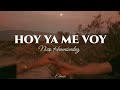Nico Hernández - Hoy ya me voy (letra/Lyric)