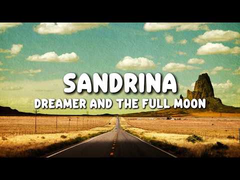 Dreamer And The Full Moon - Sandrina (Lyrics)