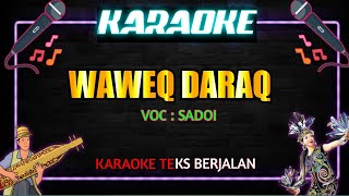 WAWEQ DARAQ VERSI KARAOKE LAGU RIJOQ TONYOI BENUAQ VOC SADOI