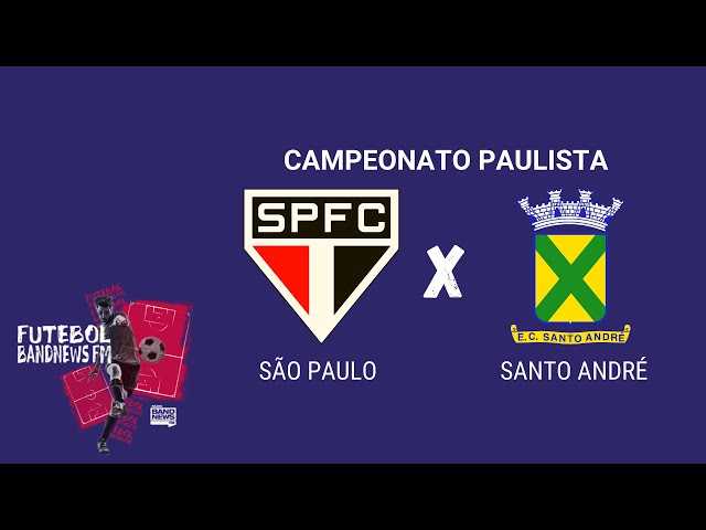 SÃO PAULO X SANTO ANDRE AO VIVO COM IMAGENS - JOGO DE HOJE - ASSISTA AGORA!  