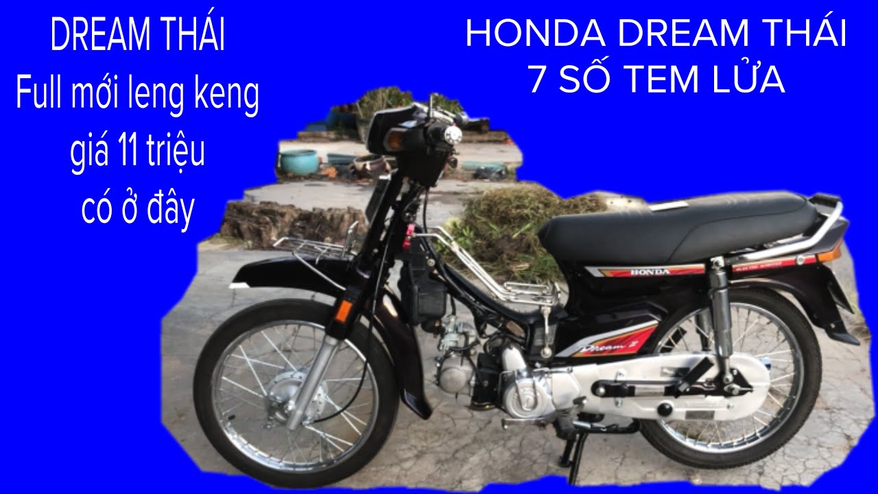 | Honda Dream | Dream Thái | Dream Tem Lửa 7 Số Gia 11 Triệu | - YouTube